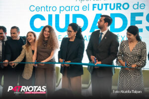 La Alcaldesa de Tlalpan, Gaby Osorio participó en la apertura del Centro para el Futuro de las Ciudades del Tec de Monterrey